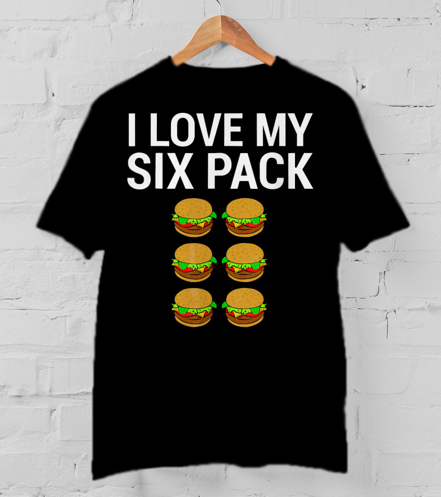 I Love My Six Pack Burger T-Shirt