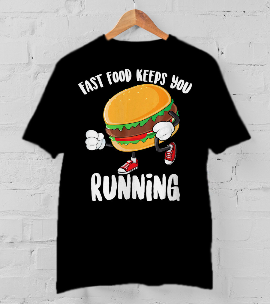 Fast Food Keeps You Running Burger In Sneakers Cool Junk T-Shirt