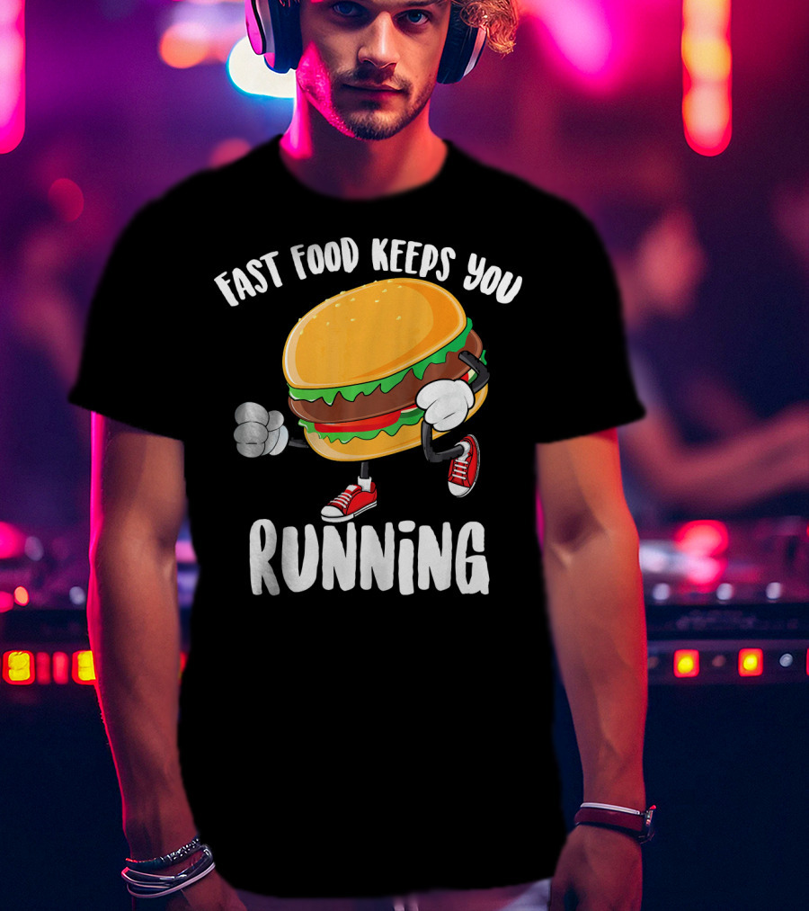 Fast Food Keeps You Running Burger In Sneakers Cool Junk T-Shirt