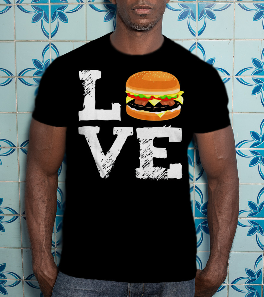 LOVE Hamburger Great T-Shirt