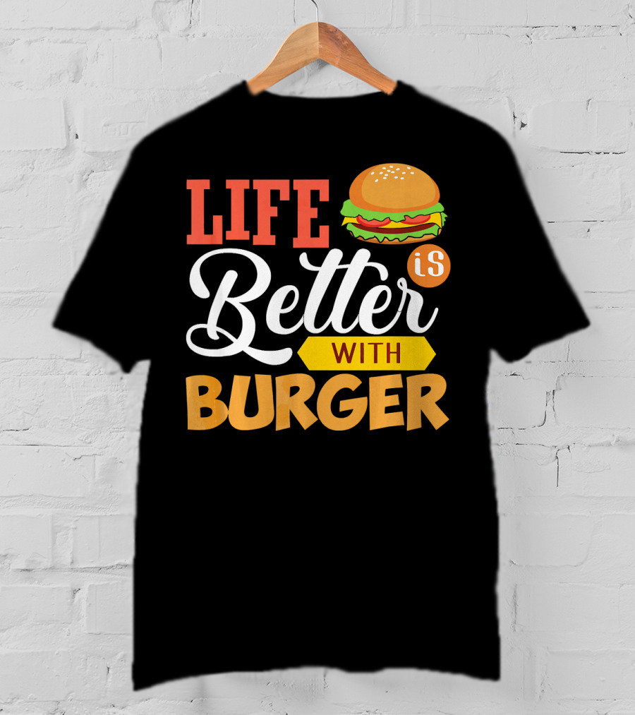 Life Is Better With Burger Iconic Lettering T-Shirt