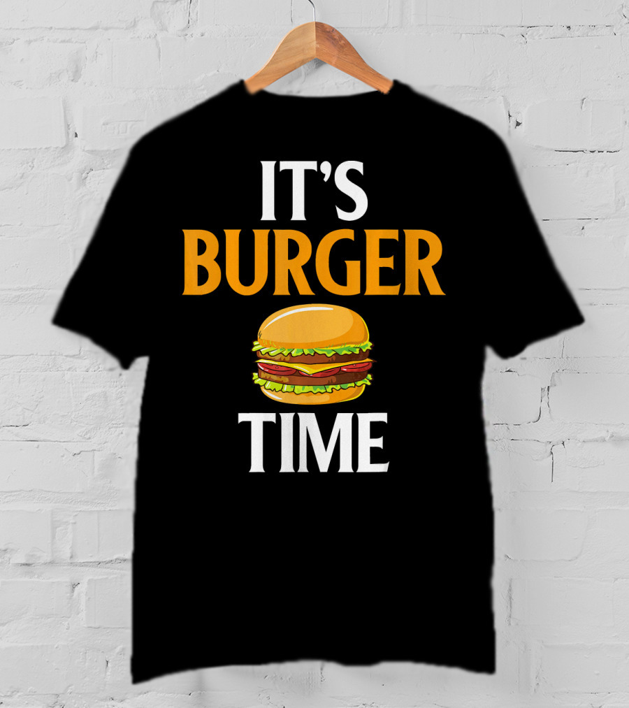 It's Burger Time I Love Fast Food Burger Classic Sandwich Delight T-Shirt