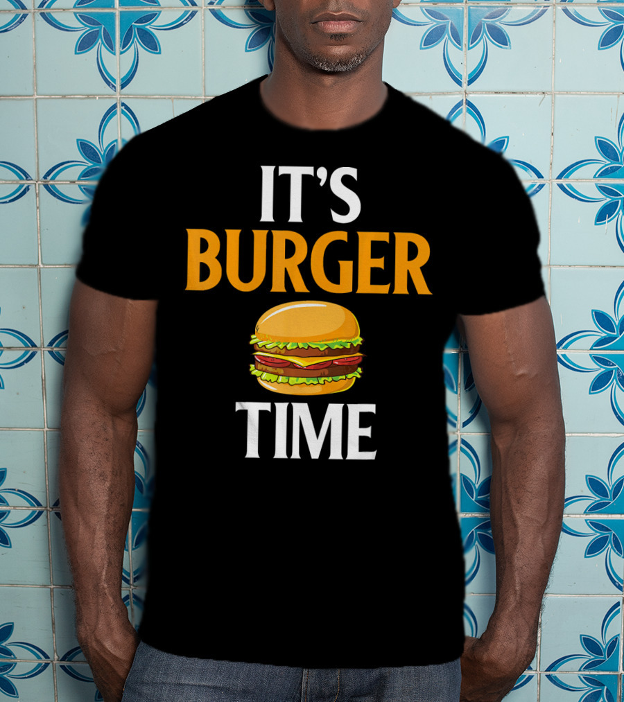 It's Burger Time I Love Fast Food Burger Classic Sandwich Delight T-Shirt