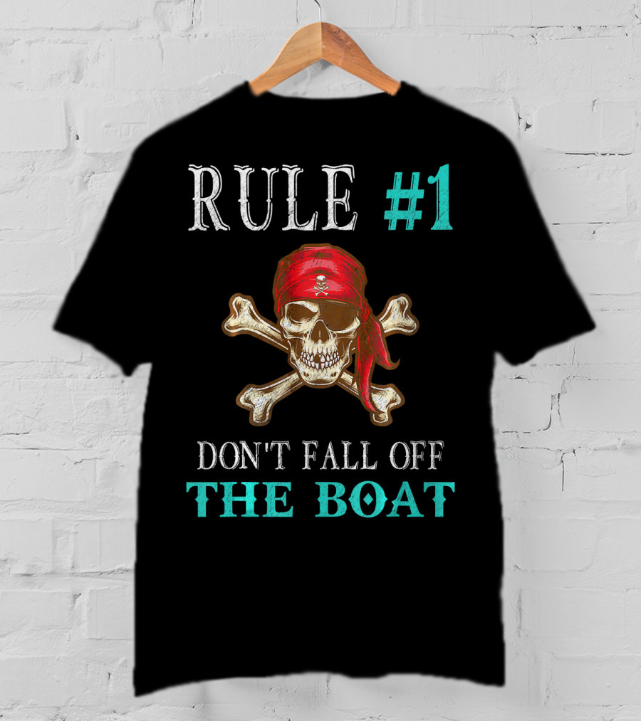 Rule #1 Don't Fall Off The Boat Funny Pirate Tampa Gasparilla Cros T-Shirt