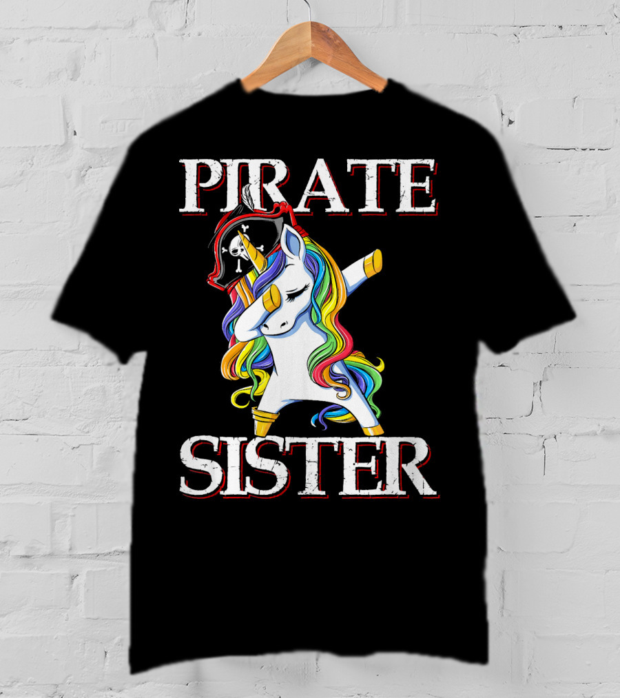 PIRATE SISTER Dabbing Unicorn With Rainbow Mane And Pirate Hat T-Shirt
