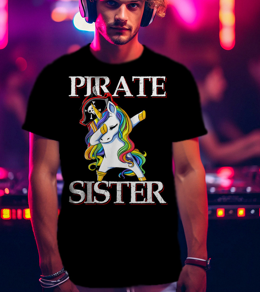 PIRATE SISTER Dabbing Unicorn With Rainbow Mane And Pirate Hat T-Shirt