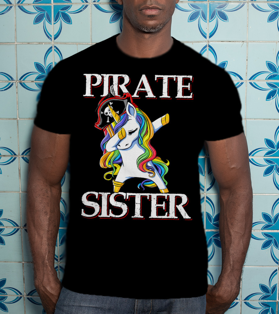 PIRATE SISTER Dabbing Unicorn With Rainbow Mane And Pirate Hat T-Shirt