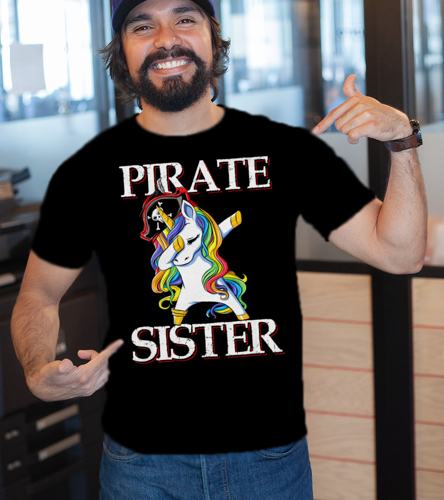 PIRATE SISTER Dabbing Unicorn With Rainbow Mane And Pirate Hat T-Shirt