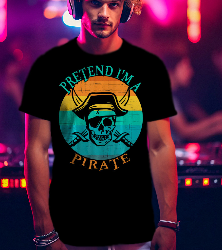 Pretend I'm A Pirate Skull With Crossed Swords And Sunset Background T-Shirt