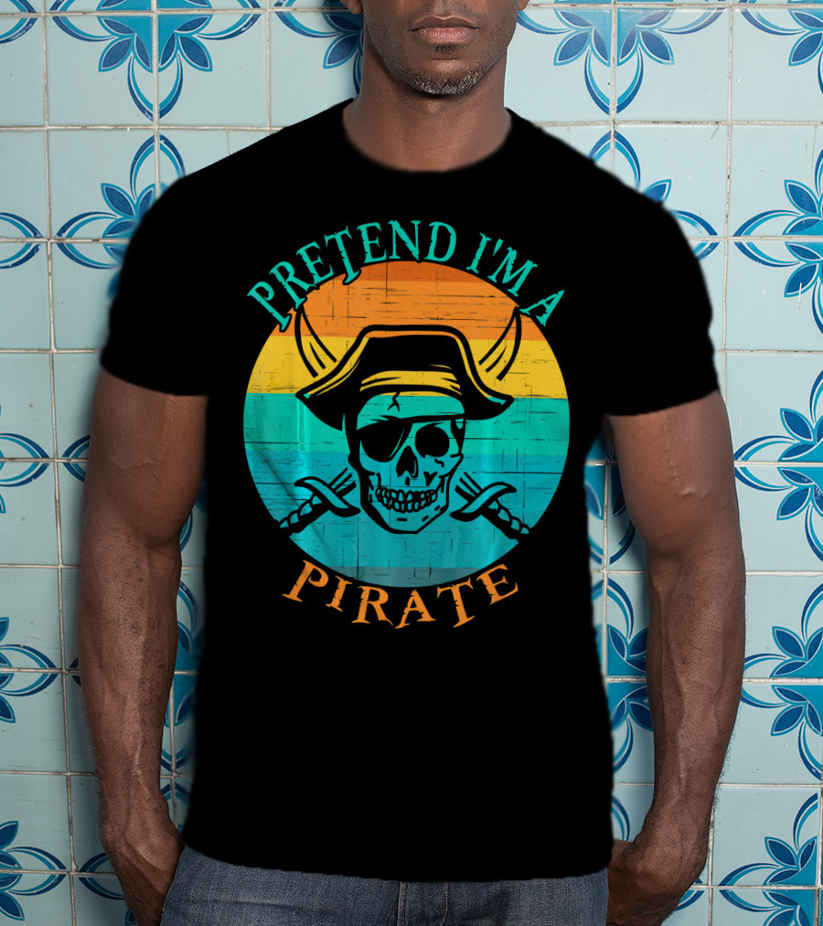 Pretend I'm A Pirate Skull With Crossed Swords And Sunset Background T-Shirt