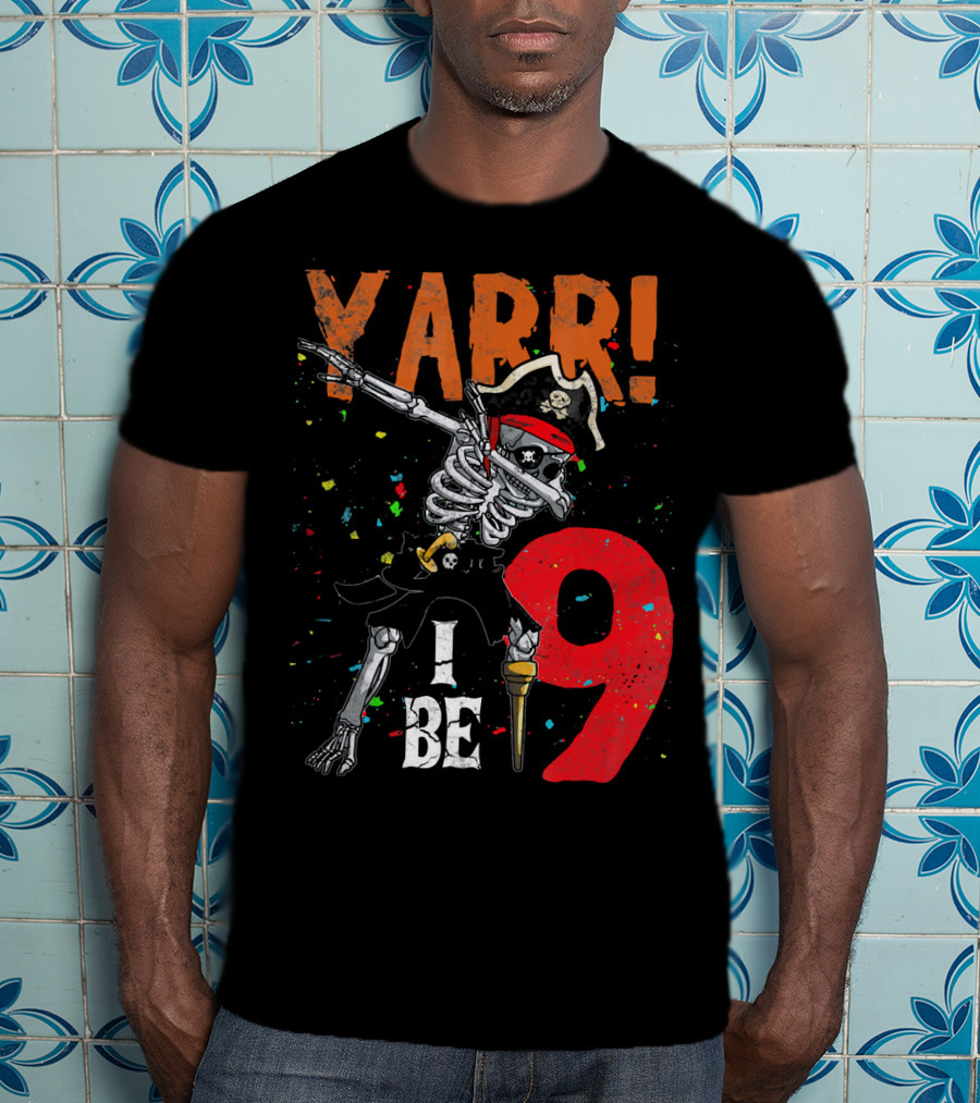 Yarr Dabbing Skeleton Pirate I Be 9 T-Shirt
