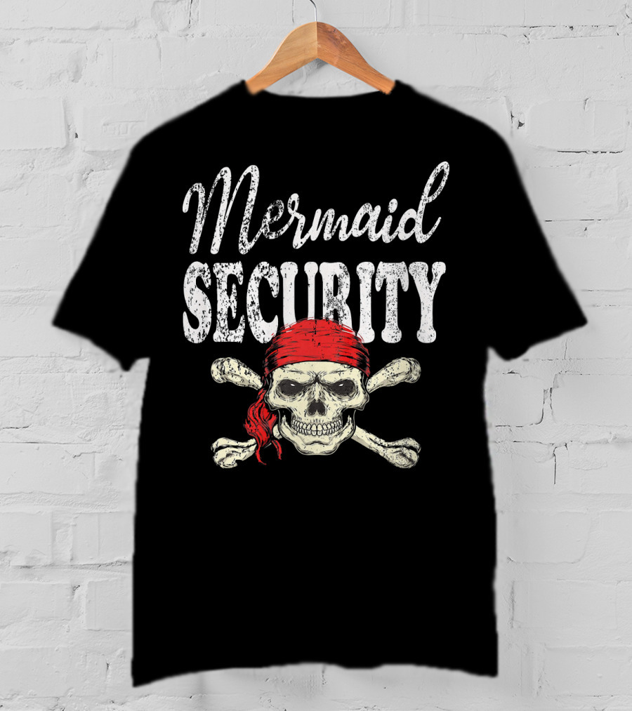 Mermaid Security Skull And Crossbones Pirates T-Shirt