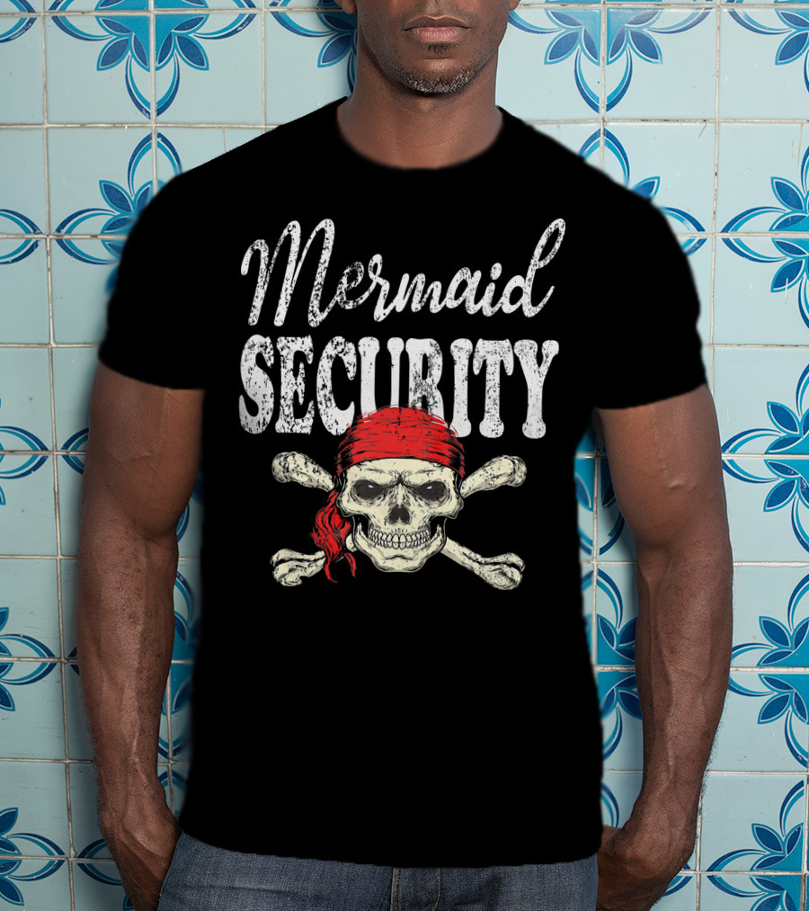 Mermaid Security Skull And Crossbones Pirates T-Shirt