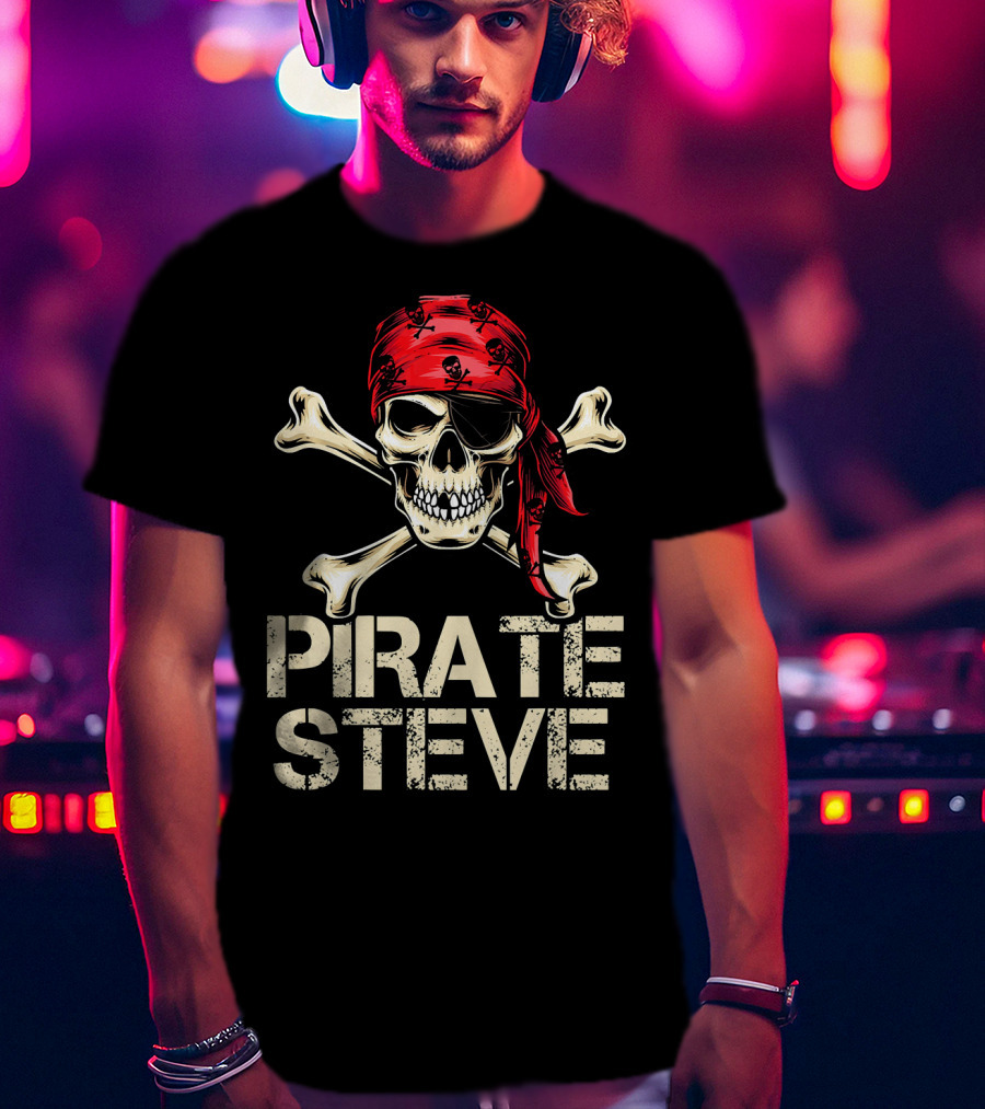 PIRATE STEVE Skull Crossbones Bandana Eyepatch Birthday Humor T-Shirt