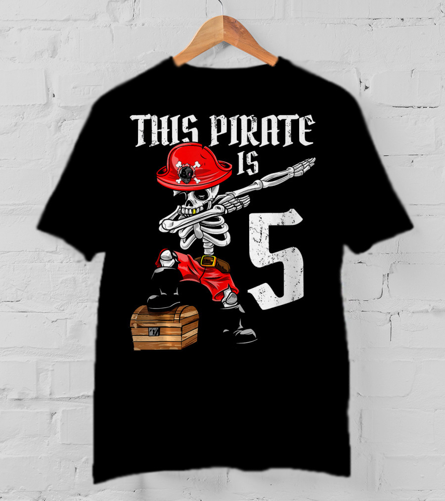 This Pirate Is 5 Dabbing Skeleton Pirate With Red Hat And Treasure Chest T-Shirt