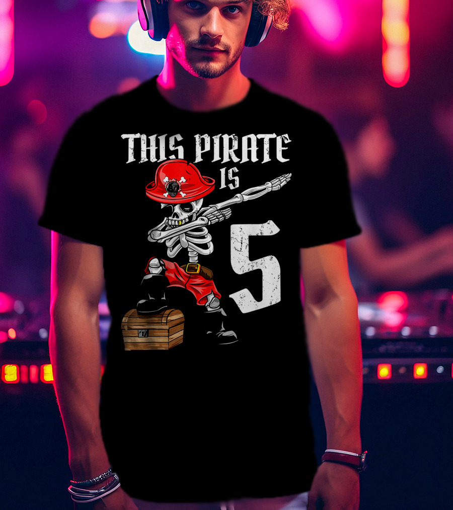 This Pirate Is 5 Dabbing Skeleton Pirate With Red Hat And Treasure Chest T-Shirt