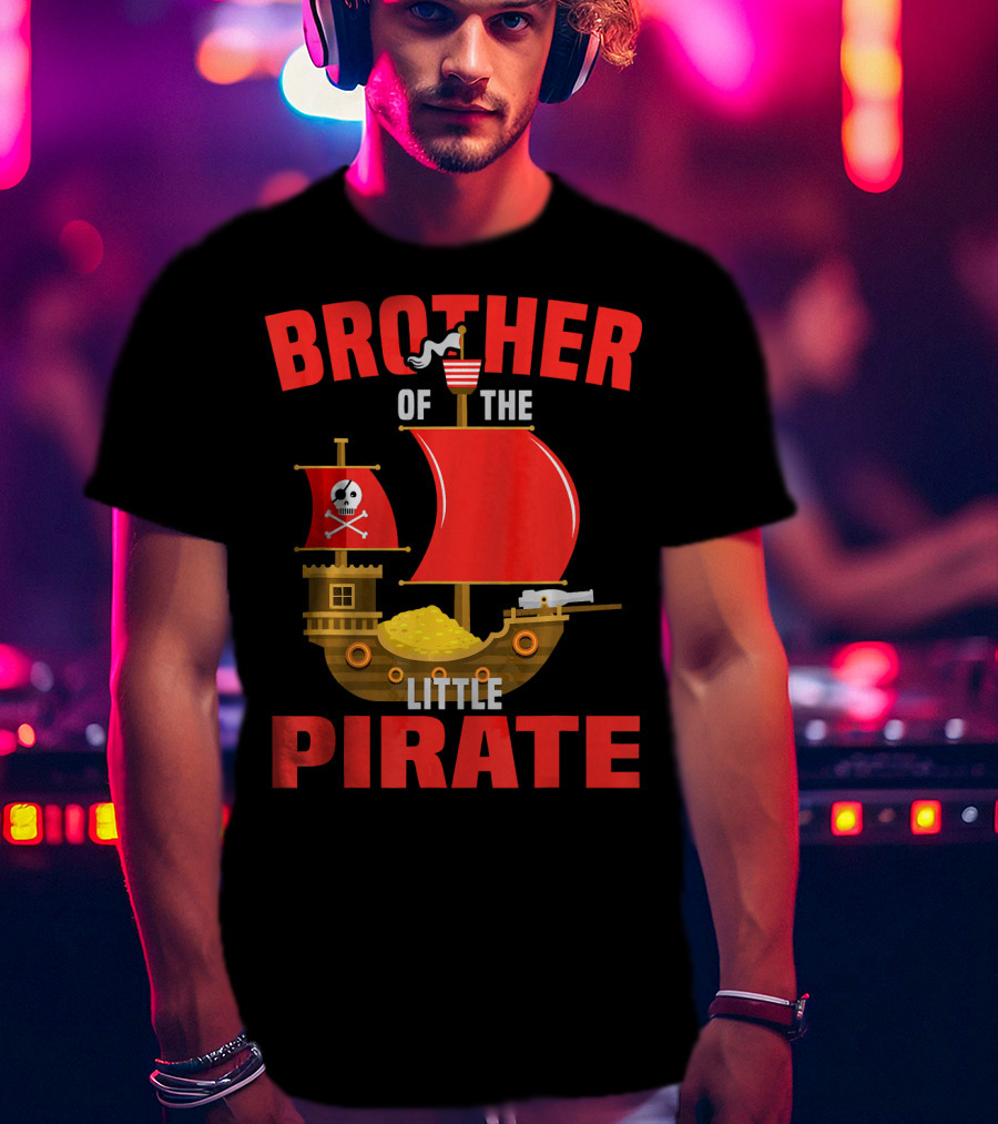 Brother Of The Little Pirate T-Shirt