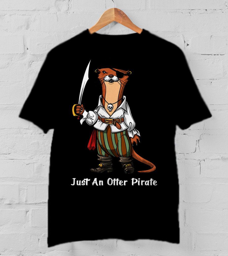 Just An Otter Pirate Captain Sailor Funny Ocean T-Shirt