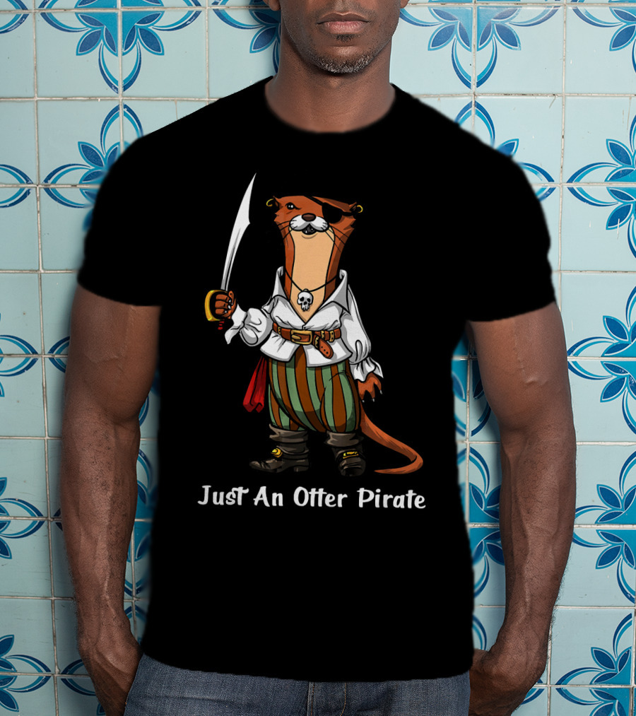 Just An Otter Pirate Captain Sailor Funny Ocean T-Shirt