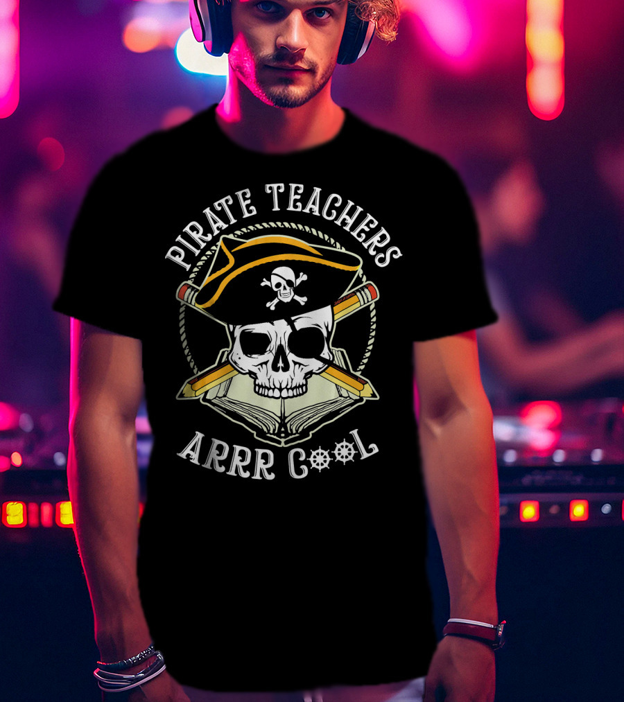 Pirate Teachers Arrr Cool Skull Hat Pencils Book T-Shirt