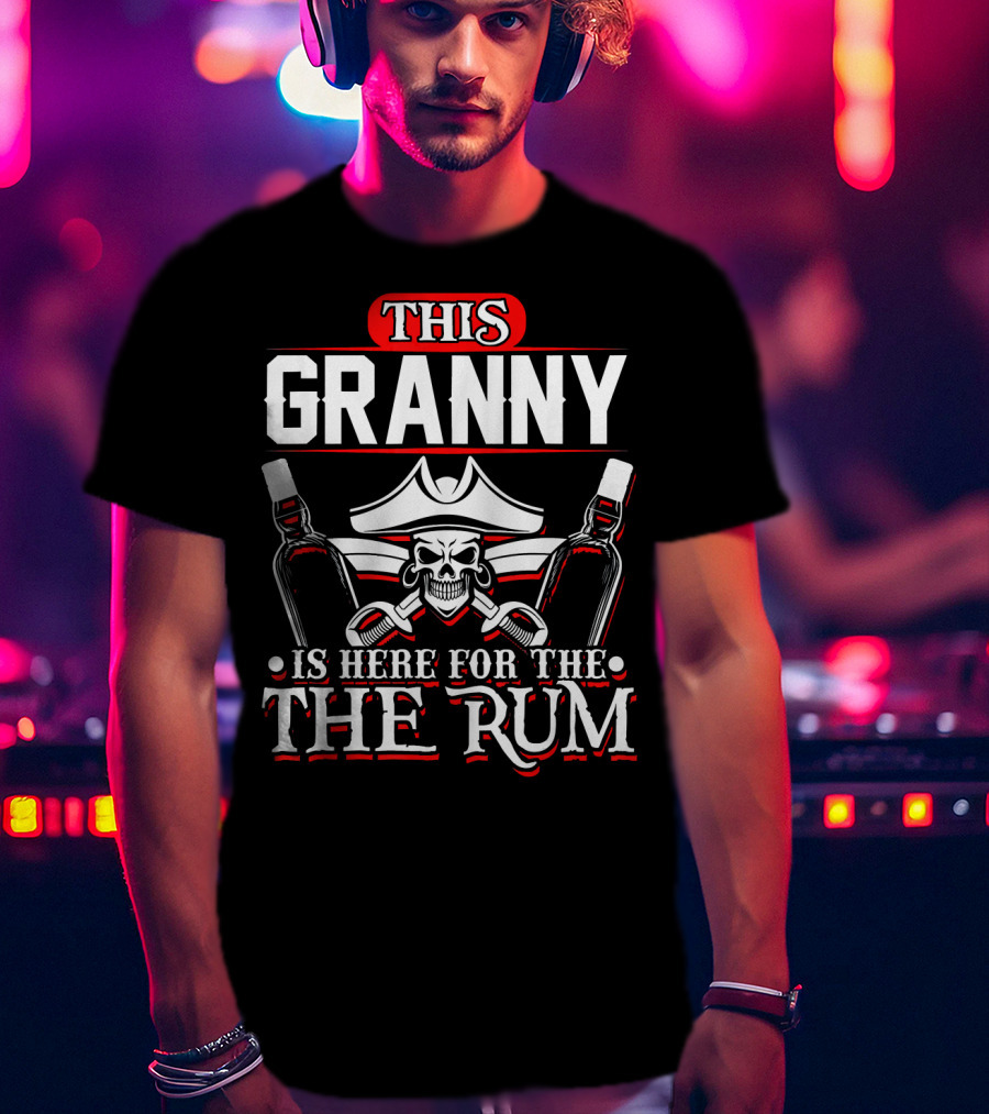 This Granny Is Here For The Rum T-Shirt