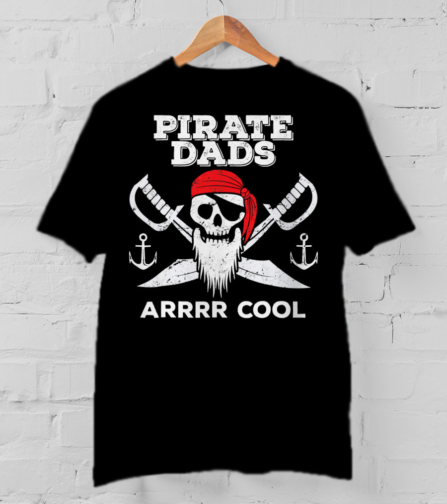 Pirate Dads Arrrr Cool Skull Swords Anchors T-Shirt
