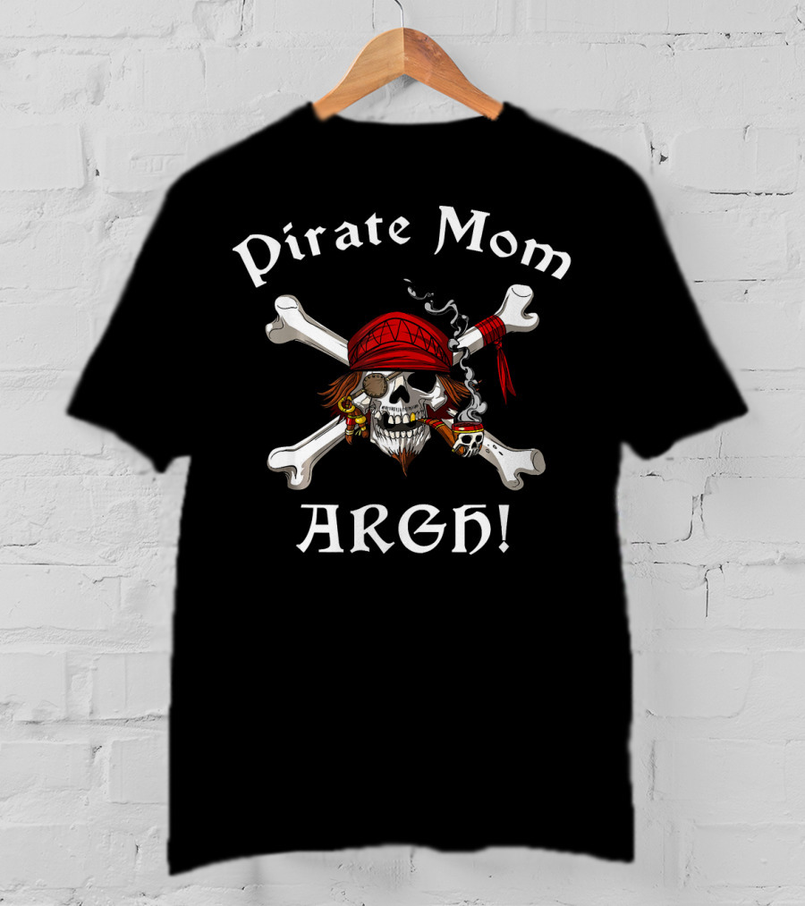 Pirate Mom ARGH Crossbones Skull Captain T-Shirt