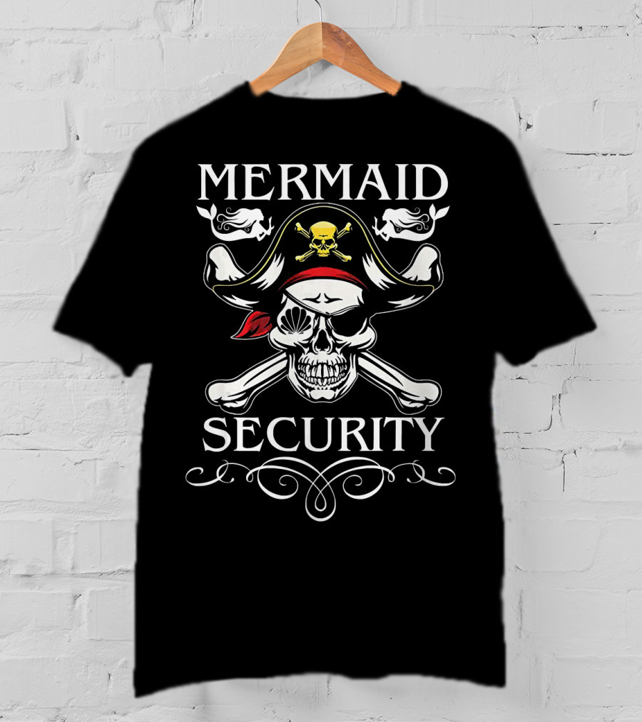 Mermaid Security Funny Pirate Day Skull Crossbones Hat T-Shirt