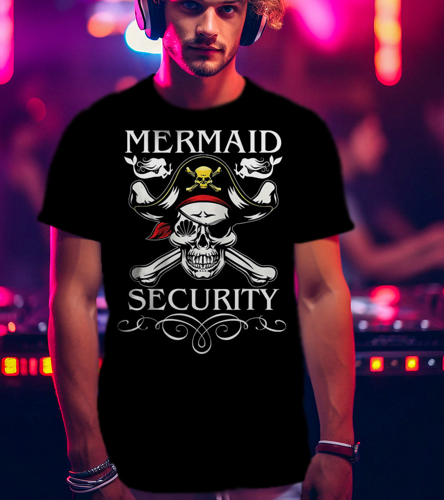 Mermaid Security Funny Pirate Day Skull Crossbones Hat T-Shirt