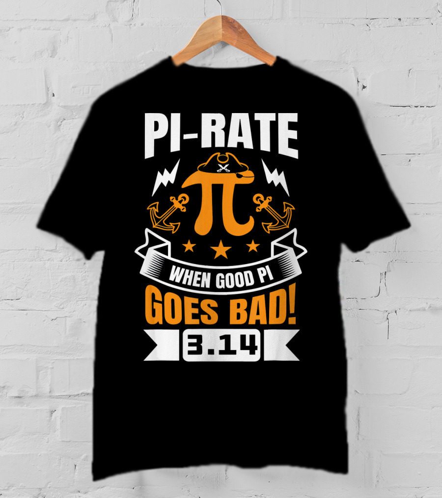 PI-RATE When Good Pi Goes Bad 3.14 Pirate Love Geek Ne T-Shirt