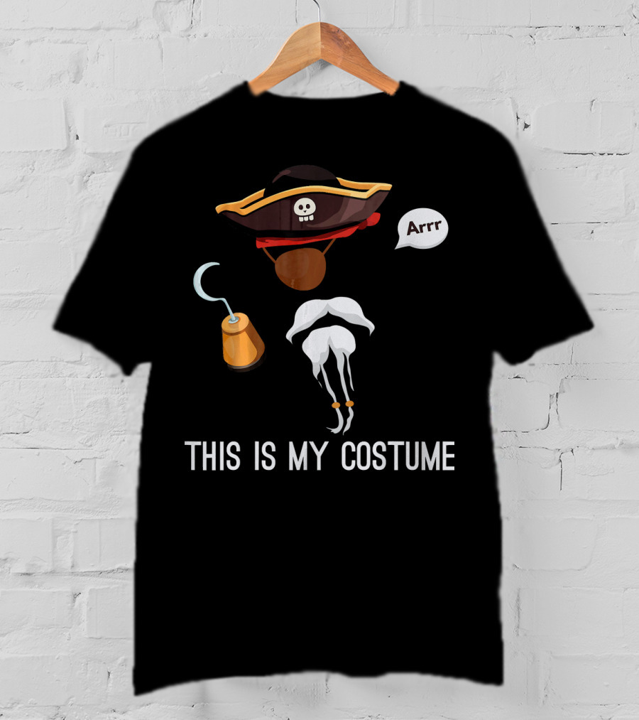 This Is My Costume Pirate Hat Hook Arrr T-Shirt