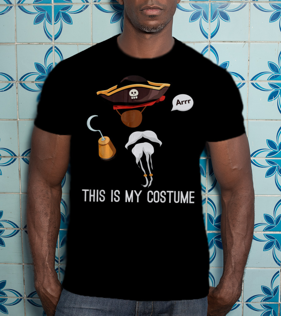 This Is My Costume Pirate Hat Hook Arrr T-Shirt