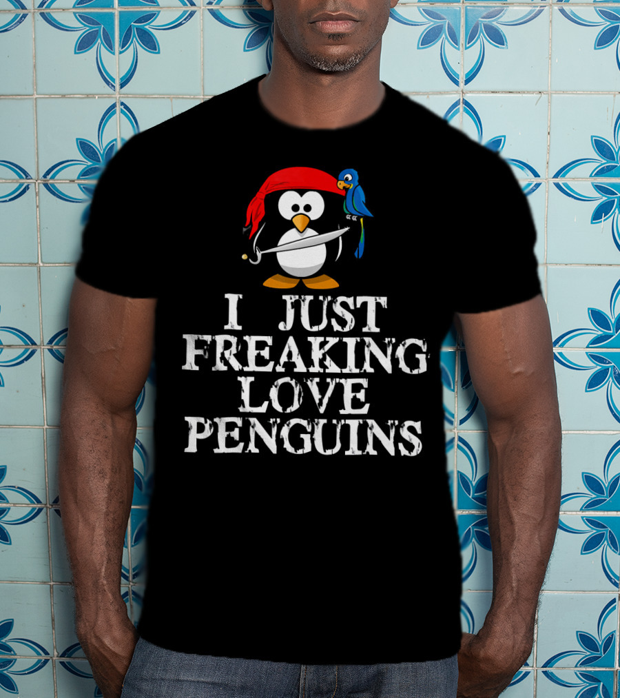 Pirate Penguin With Sword And Parrot - I Just Freaking Love Penguins T-Shirt