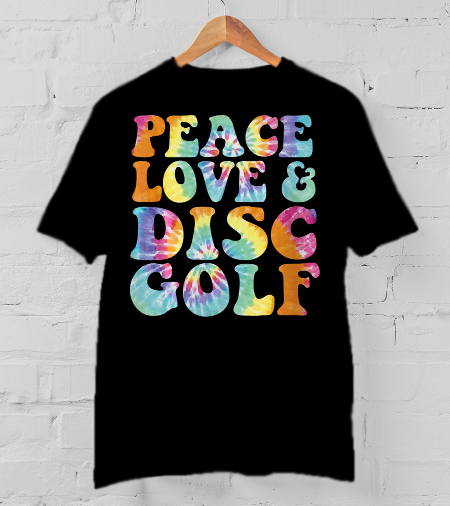 Peace Love And Disc Golf Tie Dye T-Shirt