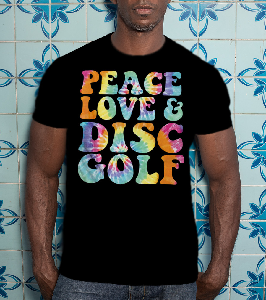 Peace Love And Disc Golf Tie Dye T-Shirt