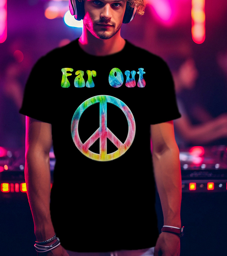 Far Out Peace Sign Retro 70s Vintage Tie Dye Hippie T-Shirt