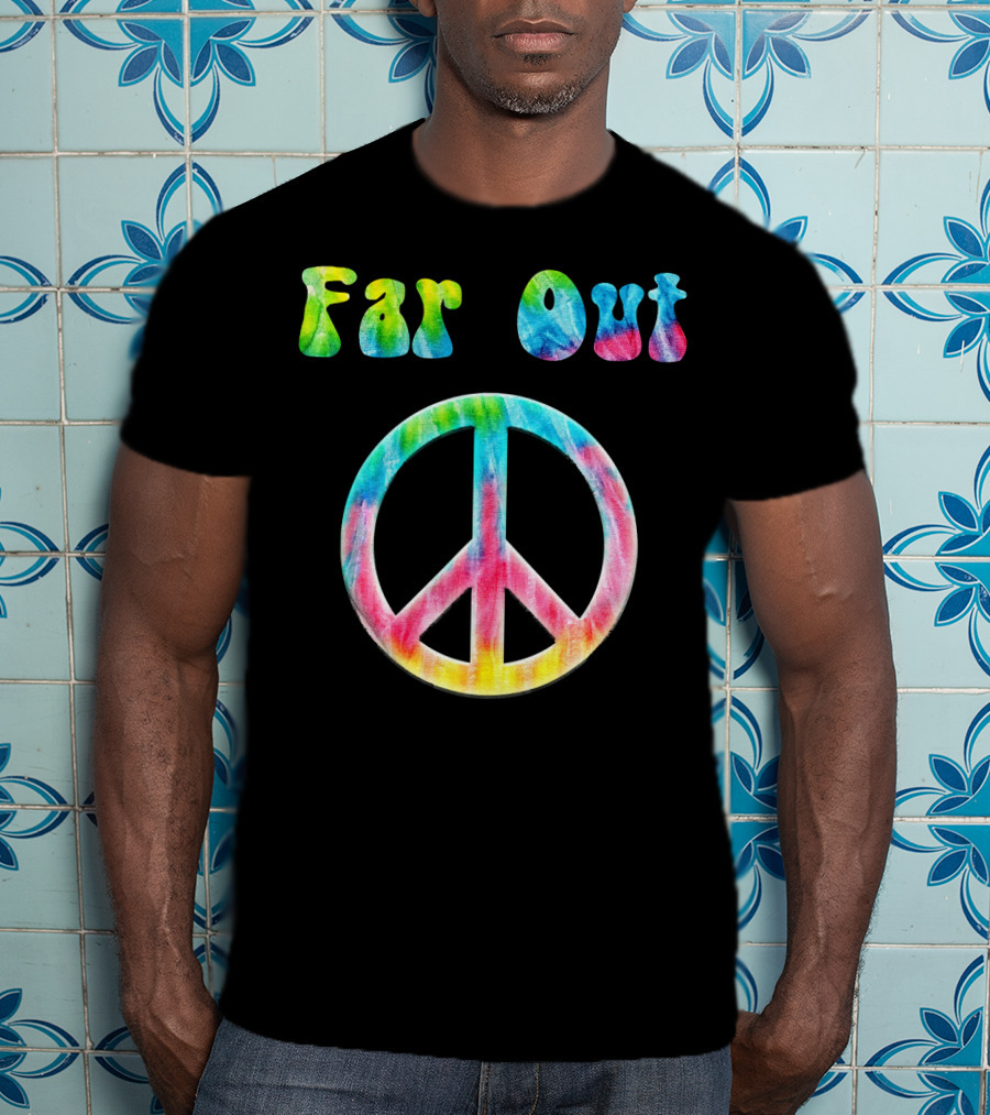 Far Out Peace Sign Retro 70s Vintage Tie Dye Hippie T-Shirt