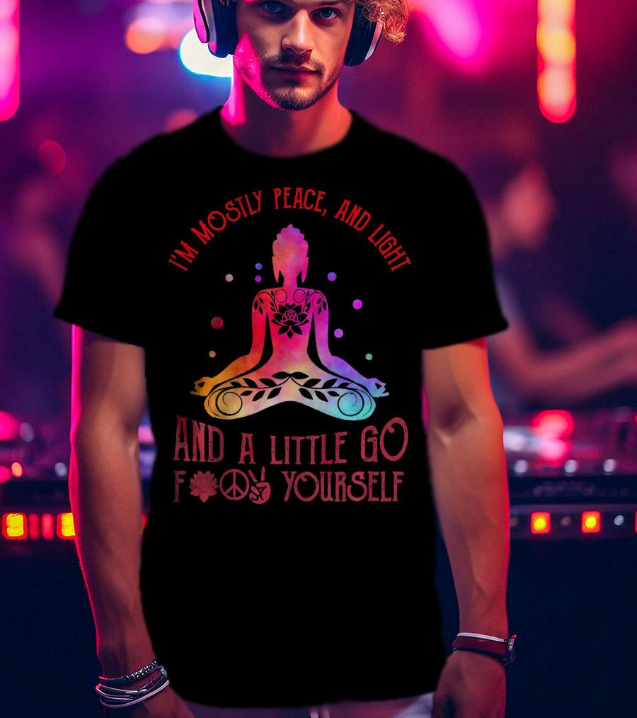 I'm Mostly Peace Love Light Yoga And A Little Go F Yourself Vintage T-Shirt