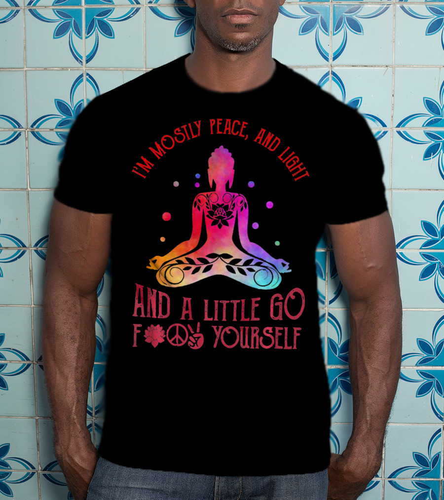 I'm Mostly Peace Love Light Yoga And A Little Go F Yourself Vintage T-Shirt