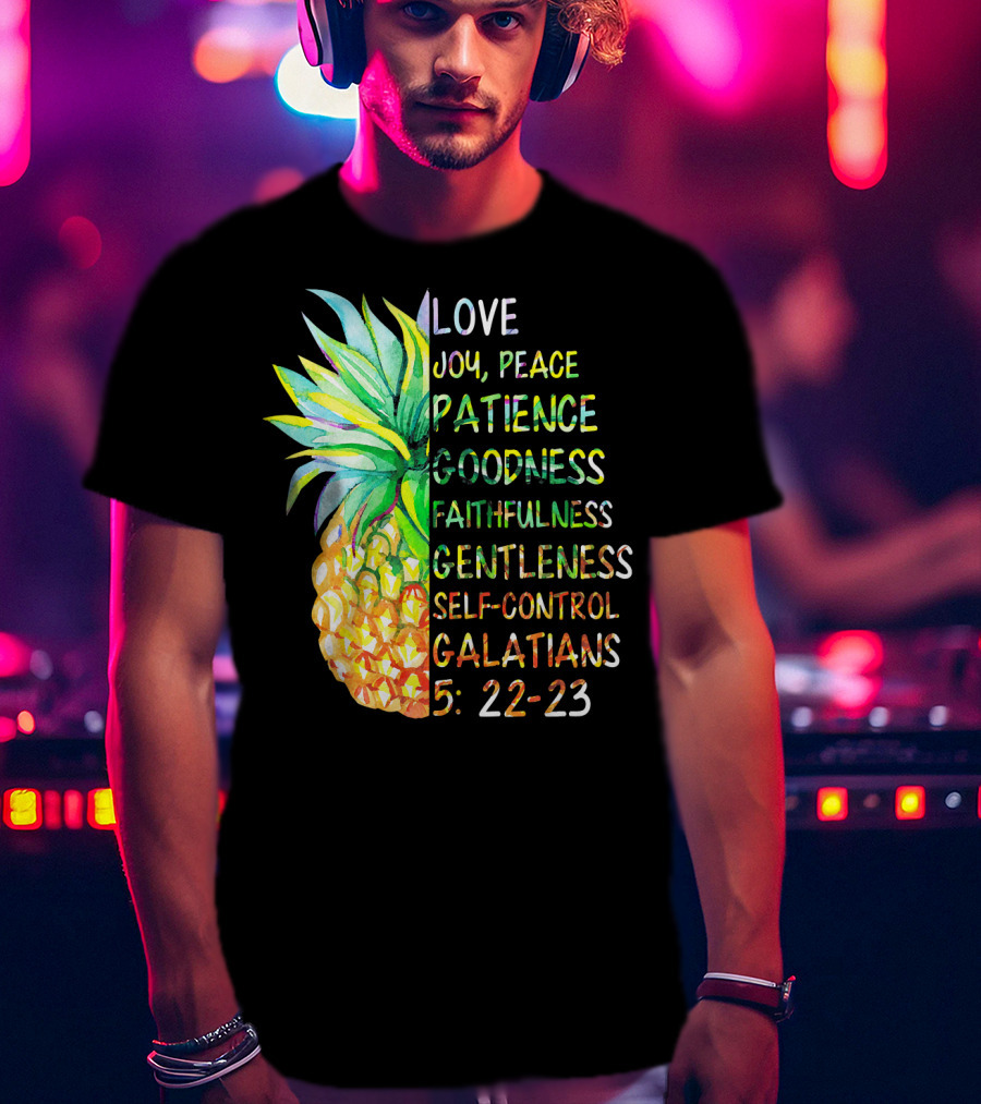 Pineapple Bible Galatians 5:22-23 Love Joy Peace Patience Goodness Faithfulness Gentleness Self-Control T-Shirt