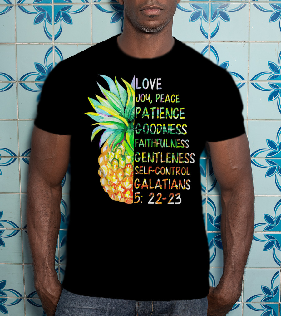 Pineapple Bible Galatians 5:22-23 Love Joy Peace Patience Goodness Faithfulness Gentleness Self-Control T-Shirt
