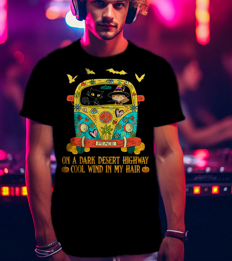 Peace Bus Halloween Cat Witch Flowers On A Dark Desert Highway Cool Wind In My Hair T-Shirt