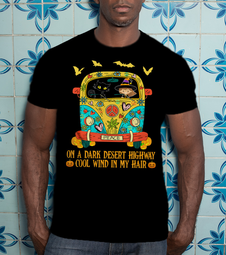 Peace Bus Halloween Cat Witch Flowers On A Dark Desert Highway Cool Wind In My Hair T-Shirt