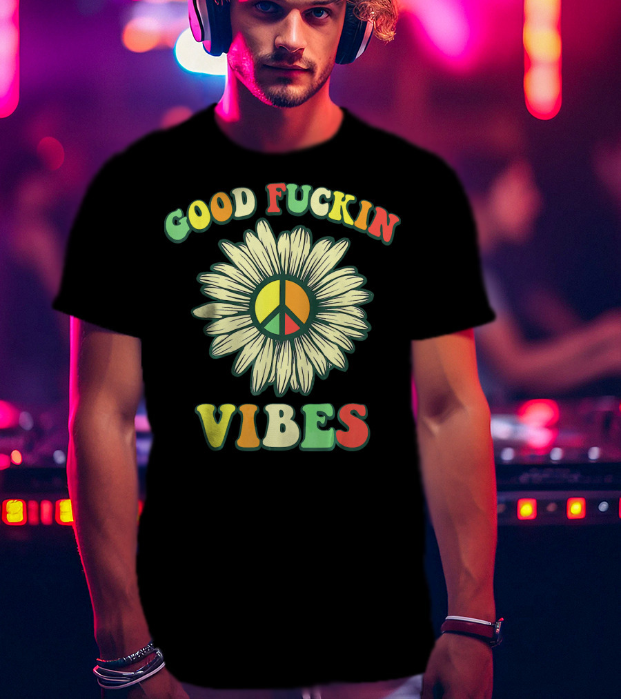 Good Fuckin Vibes Sunflower Peace Hippie Boho T-Shirt