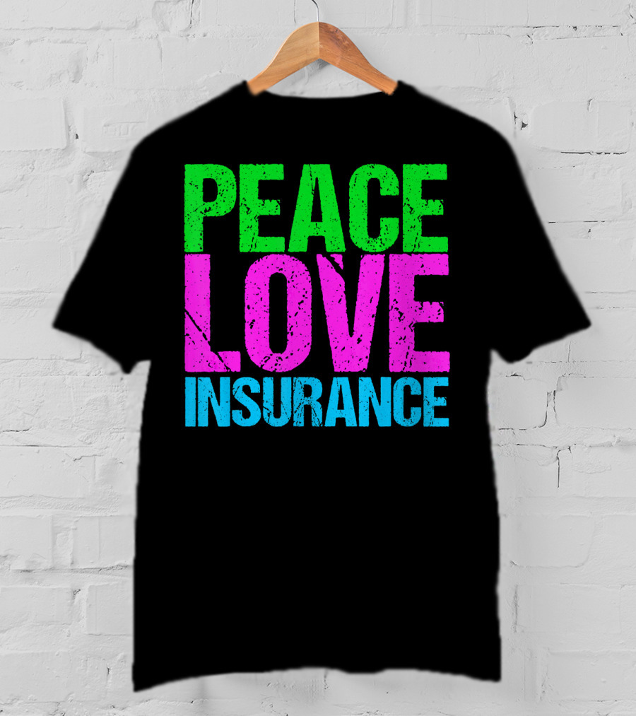 Peace Love Insurance Retro T-Shirt