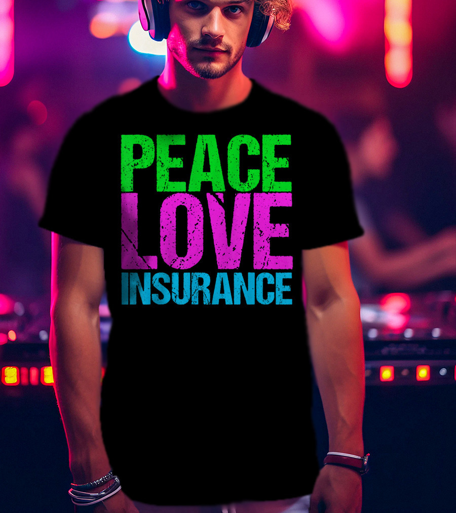 Peace Love Insurance Retro T-Shirt