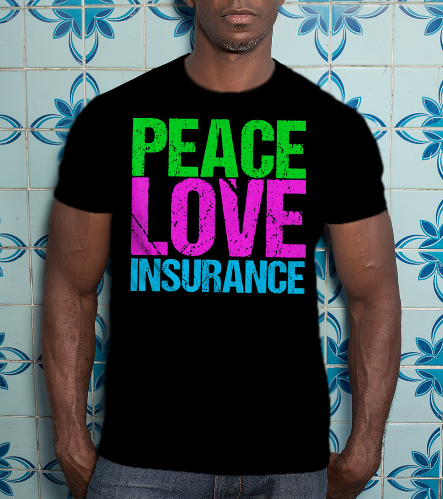 Peace Love Insurance Retro T-Shirt