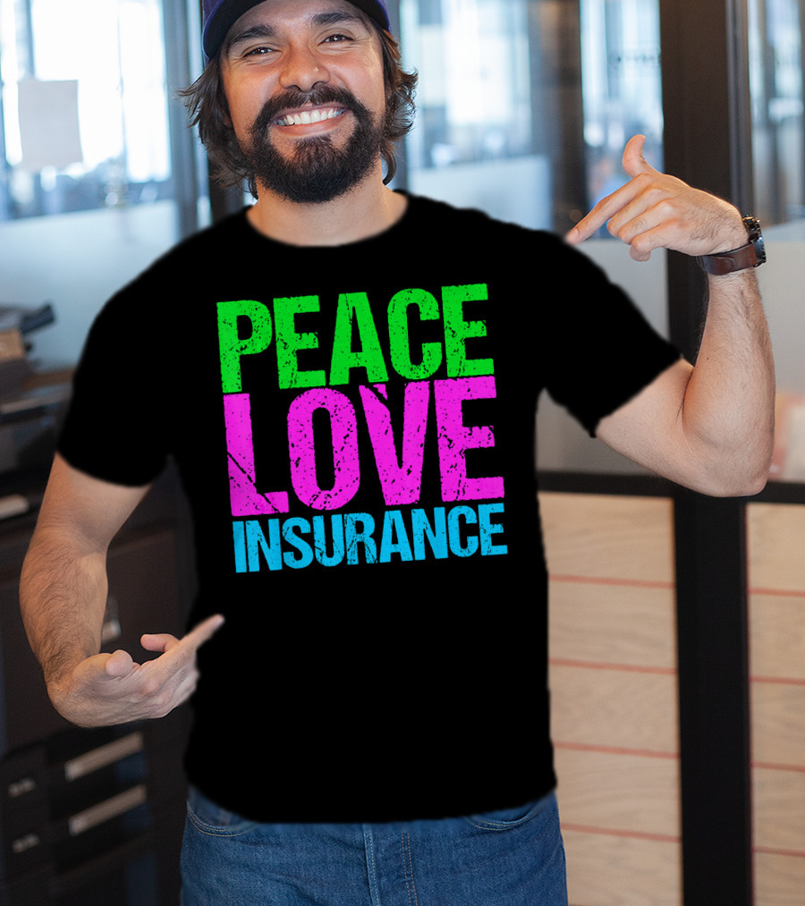 Peace Love Insurance Retro T-Shirt