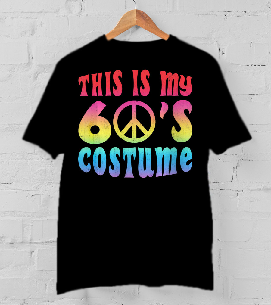 This Is My 60s Costume Peace Sign Psychedelic Rainbow Colors T-Shirt