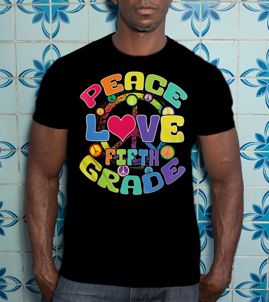 Peace Love Fifth Grade Back To School T-Shirt